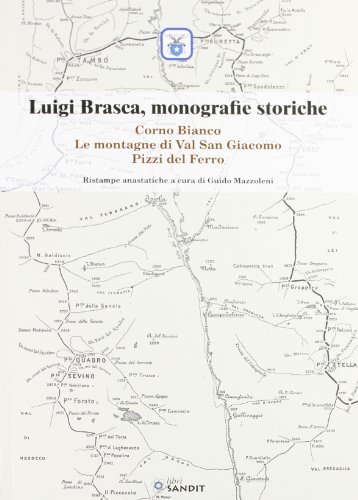 Luigi Brasca, monografie storiche di Guido Mazzoleni edito da Sandit Libri