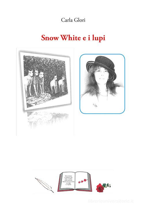 Snow White e i lupi di Carla Glori edito da Youcanprint