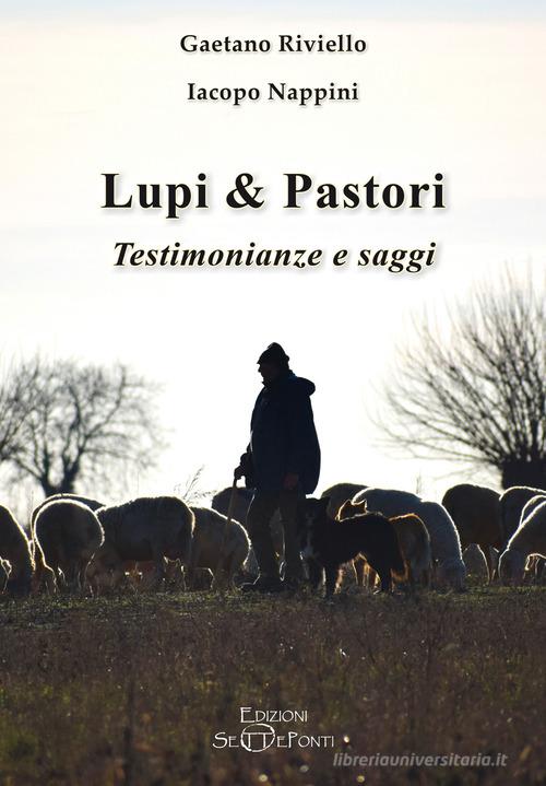 Lupi & pastori. Testimonianze e saggi edito da Edizioni Setteponti