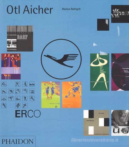 Otl Aicher. Ediz. inglese di Markus Rathgeb edito da Phaidon