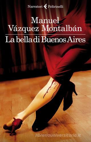 La bella di Buenos Aires di Manuel Vázquez Montalbán edito da Feltrinelli