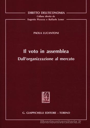 Il voto in assemblea. Dall'organizzazione al mercato di Paola Lucantoni edito da Giappichelli