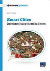 Smart Cities di Michele Vianello edito da Maggioli Editore