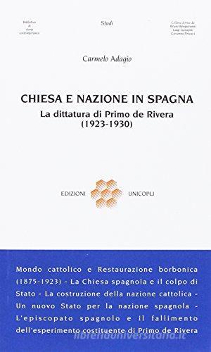 Chiesa e nazione in Spagna. La dittatura di Primo de Rivera (1923-1930) di Carmelo Adagio edito da Unicopli