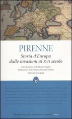 Storia d'Europa dalle invasioni al XVI secolo. Ediz. integrale di Henri Pirenne edito da Newton Compton