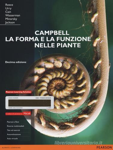 Campbell. La forma e la funzione nelle piante. Ediz. mylab. Con espansione online edito da Pearson