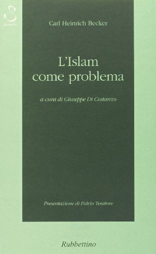 L' Islam come problema di Carl H. Becker edito da Rubbettino