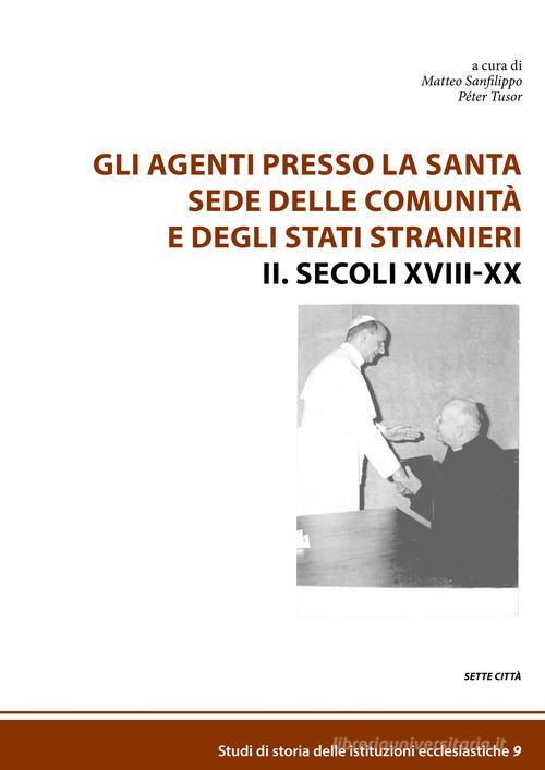 Gli agenti presso la Santa Sede delle comunità e degli Stati stranieri vol. 2 edito da Sette città