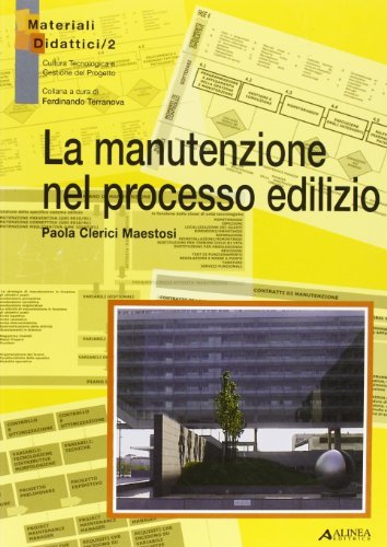 La manutenzione nel processo edilizio di Paola Clerici Maestosi edito da Alinea