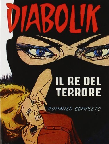 Diabolik. Il re del terrore: il remake di Angela Giussani, Luciana Giussani, Alfredo Castelli edito da Lo Scarabeo