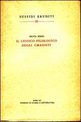 Il lessico filologico degli umanisti di Silvia Rizzo edito da Edizioni di Storia e Letteratura