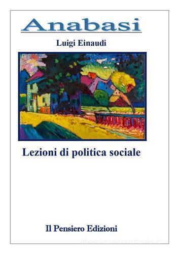 Lezioni di politica sociale di Luigi Einaudi edito da Il Pensiero