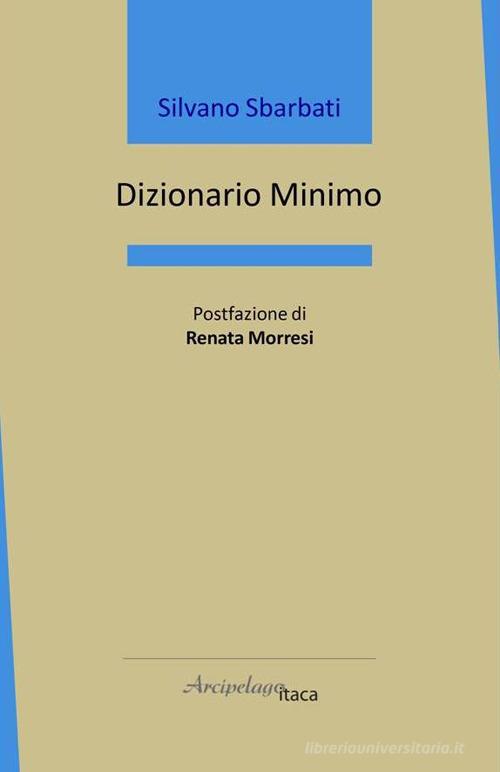 Dizionario minimo di Silvano Sbarbati edito da Arcipelago Itaca