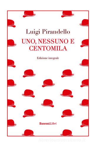 Uno, nessuno e centomila di Luigi Pirandello edito da Rusconi Libri