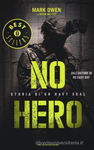 No hero. Storia di un Navy Seal di Mark Owen, Kevin Maurer edito da Mondadori