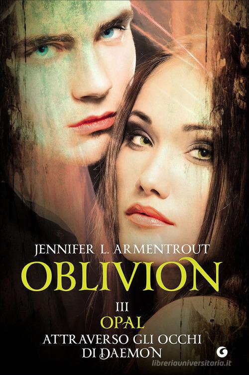 Opal attraverso gli occhi di Daemon. Oblivion vol.3 di Jennifer L. Armentrout edito da Giunti Editore