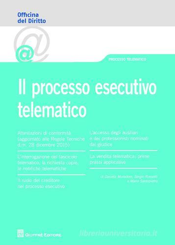 Il processo esecutivo telematico di Mario Santopietro, Daniela Muradore, Sergio Rossetti edito da Giuffrè