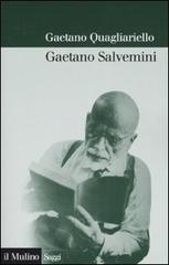 Gaetano Salvemini di Gaetano Quagliariello edito da Il Mulino