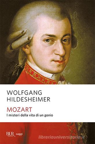 Mozart di Wolfgang Hildesheimer edito da Rizzoli