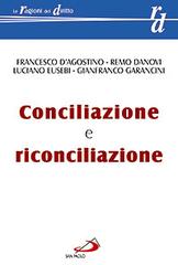 Conciliazione e riconciliazione di Francesco D'Agostino, Remo Danovi, Luciano Eusebi edito da San Paolo Edizioni