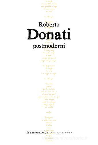 Postmoderni di Roberto Donati edito da Transeuropa