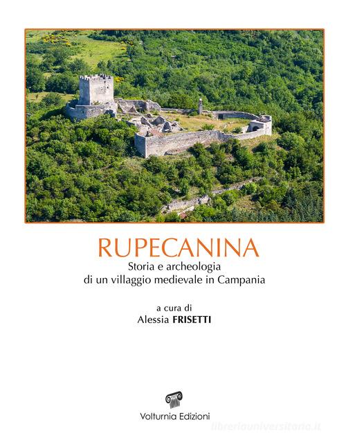 Rupecanina. Storia e archeologia di un villaggio medievale in Campania edito da Volturnia Edizioni