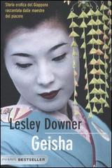 Geisha. Storia erotica del Giappone raccontata dalle maestre del piacere di Lesley Downer edito da Piemme