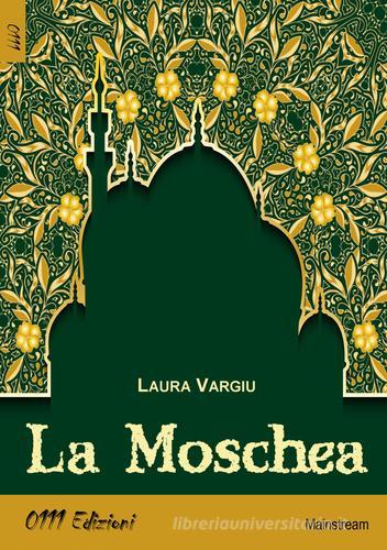 La moschea di Laura Vargiu edito da 0111edizioni