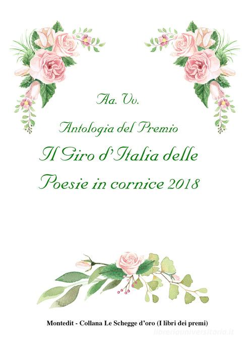 Antologia del Premio Il giro d'Italia delle poesie in cornice 2018 edito da Montedit