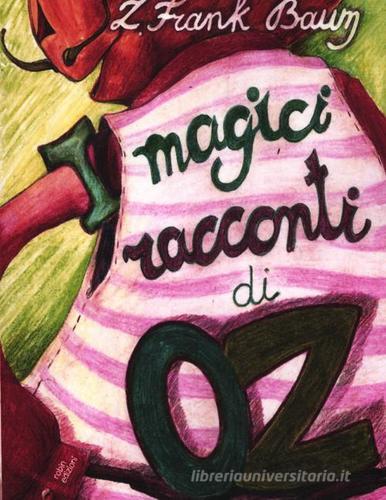 I magici racconti di Oz di L. Frank Baum edito da Robin