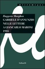 Gabriele d'Annunzio nelle lettere a Giancarlo Maroni (1935) di Ruggero Morghen edito da Solfanelli