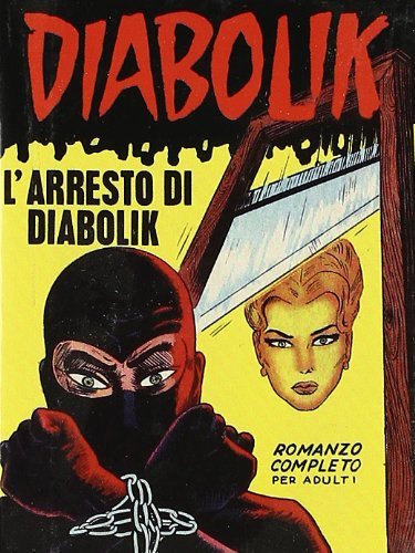 Diabolik. L'arresto di Diabolik di Angela Giussani, Luciana Giussani edito da Lo Scarabeo