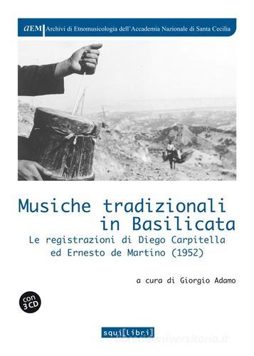 Musiche tradizionali in Basilicata. Le registrazioni di Diego Carpitella ed Ernesto de Martino (1952). Con 3 CD Audio edito da Squilibri