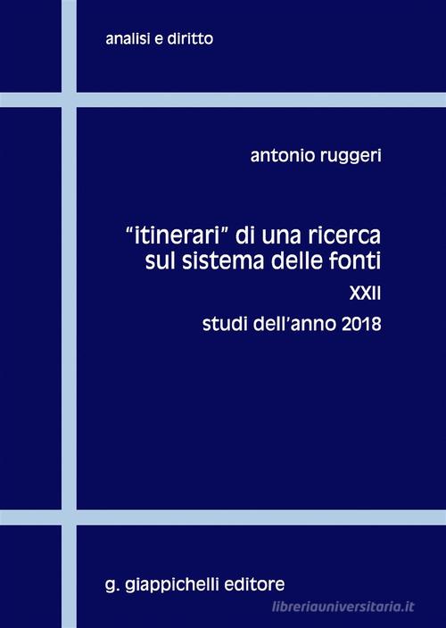 Itinerari di una ricerca sul sistema delle fonti vol.22 di Antonio Ruggeri edito da Giappichelli