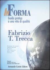 In forma. Guida pratica a una vita di qualità di Fabrizio T. Trecca edito da Curcio