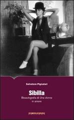 Sibilla. Bioautografia di una donna in amore di Salvatore Pignatari edito da CartaCanta