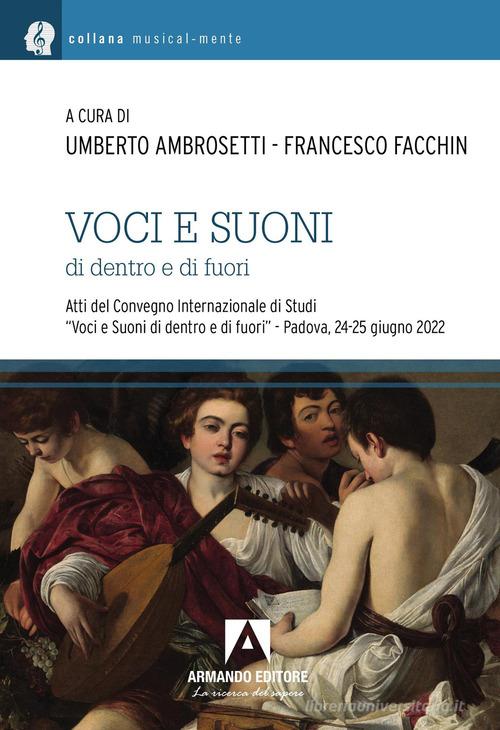 Voci e suoni di dentro e di fuori di Umberto Ambrosetti, Francesco Facchin edito da Armando Editore