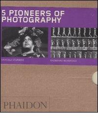 Five pioneers of photography. Ediz. illustrata edito da Phaidon
