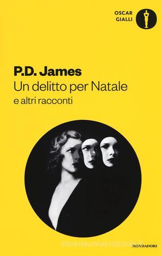 Un delitto per Natale e altri racconti di P. D. James edito da Mondadori