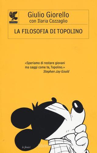 La filosofia di Topolino di Giulio Giorello, Ilaria Cozzaglio edito da Guanda