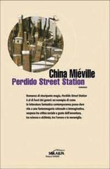 Perdido Street Station di China Miéville edito da Fanucci