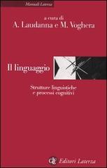 Il linguaggio. Strutture linguistiche e processi cognitivi edito da Laterza