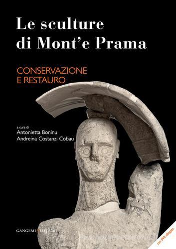 Le sculture di Mont'e Prama. Conservazione e restauro. Ediz. illustrata edito da Gangemi Editore
