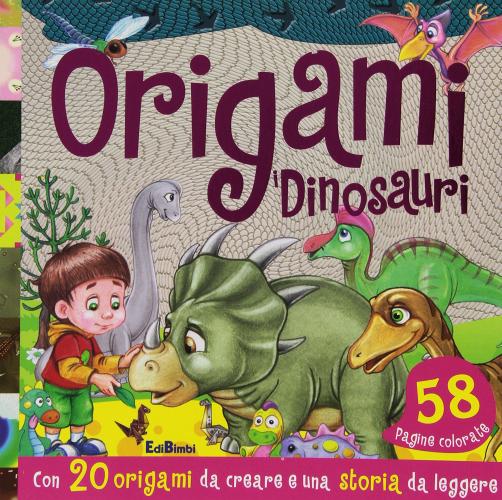 I dinosauri. Origami edito da Edibimbi