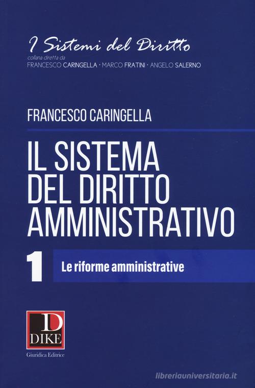 Il sistema del diritto amministrativo vol.1 di Francesco Caringella edito da Dike Giuridica