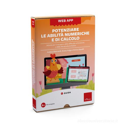 Potenziare le abilità numeriche e di calcolo. Web app. Con software di Andrea Biancardi, Svano Pulga, Enrico Savelli edito da Erickson