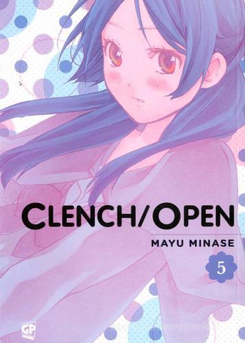 Clench open vol.5 di Mayu Minase edito da Edizioni BD