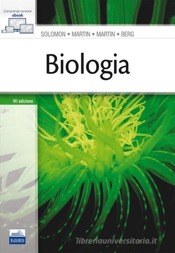 Biologia di Eldra P. Solomon, Linda R. Berg, Diana W. Martin edito da Edises