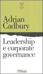 Leadership e corporate governance di Adrian Cadbury edito da Il Sole 24 Ore