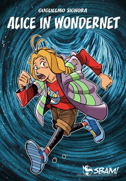Alice in Wondernet di Guglielmo Signora edito da Sbam!
